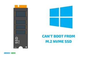 Can’T Boot from M.2 Nvme Ssd: Troubleshooting Guide