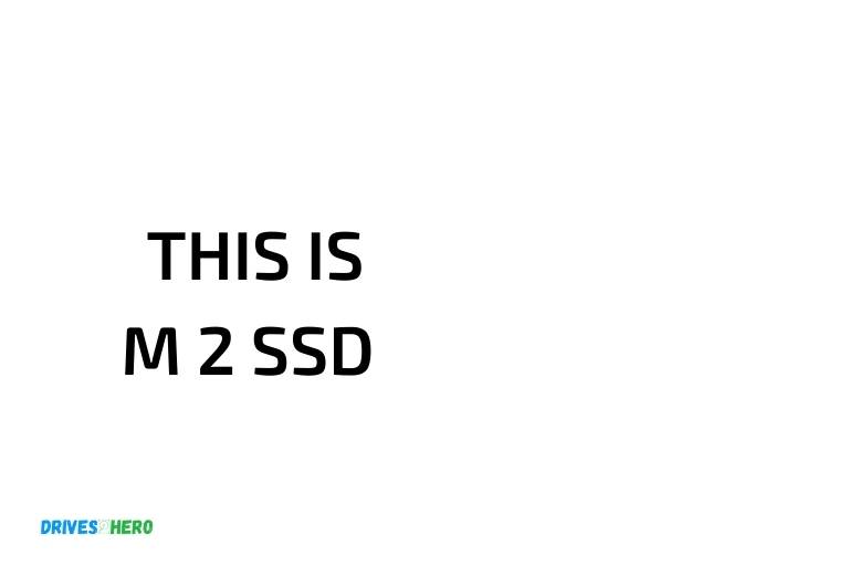 What Is M 2 Ssd Benefits Compatibility And Performance