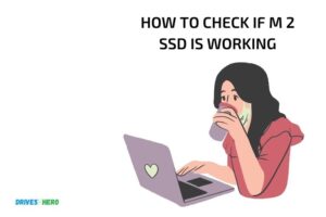 How to Check If M 2 Ssd is Working? 7 Steps!