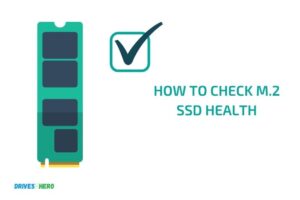 How to Check M.2 Ssd Health? 4 Easy Methods!