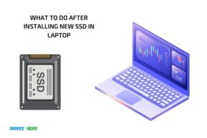 What to Do After Installing New Ssd in Laptop? 10 Steps!