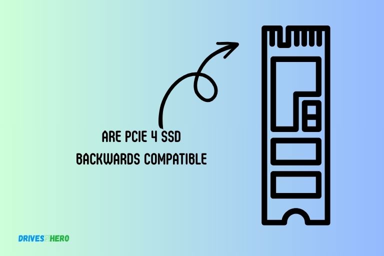 Are Pcie 4 Ssd Backwards Compatible