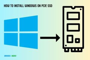 How to Install Windows on Pcie Ssd? 10 Steps!