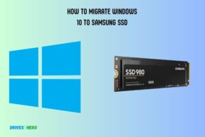 How to Migrate Windows 10 to Samsung Ssd? 9 Steps!