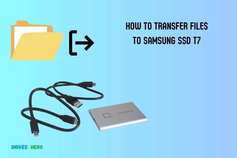 How to Transfer Files to Samsung Ssd T7