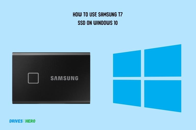 How to Use Samsung T7 Ssd on Windows 10