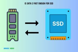Is Sata 2 Fast Enough for Ssd? Yes!