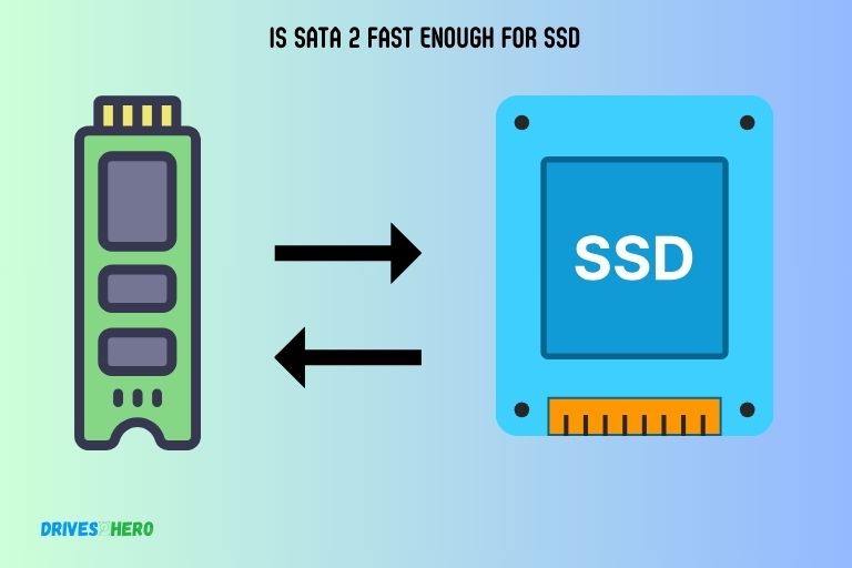 Is Sata 2 Fast Enough for Ssd