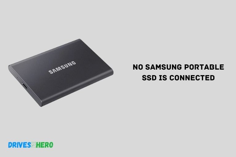 No Samsung Portable SSD Is Connected