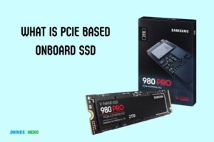 What Is Pcie Based Onboard Ssd? A Simple Guide!