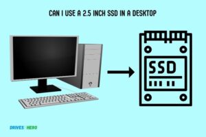 Can I Use a 2.5 Inch Ssd in a Desktop? Yes!
