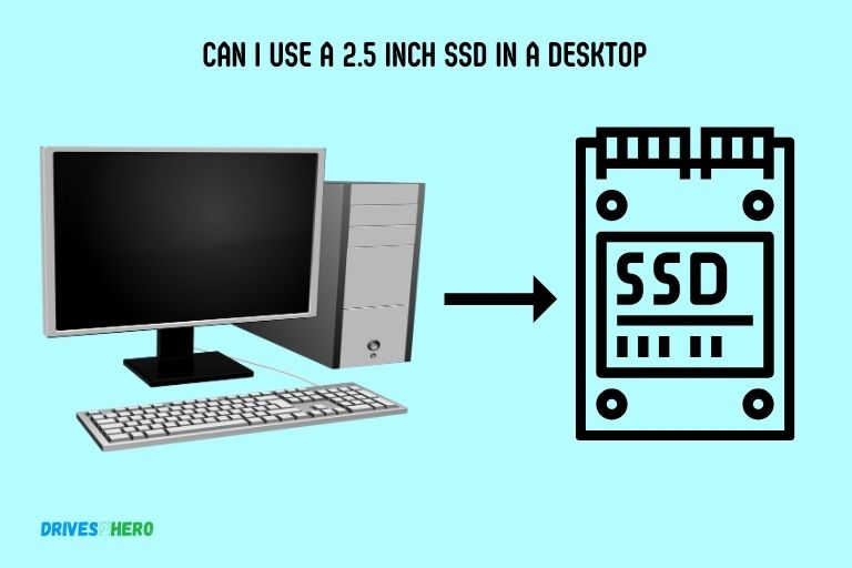 can i use a 2.5 inch ssd in a desktop