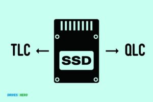 How to Know If My Ssd is Tlc Or Qlc? 6 Steps!