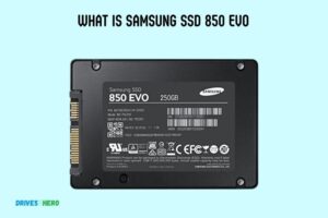 What Is Samsung Ssd 850 Evo? Comprehensive Guide!