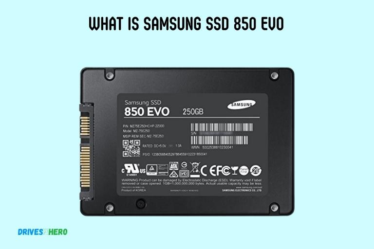 What Is Samsung Ssd 850 Evo